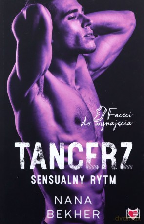 Tancerz. Sensualny rytm. Faceci do wynajęcia (Tom 9) - Nana Bekher [KSIĄŻKA]