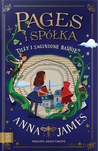 Tilly i zaginione baśnie - Anna James [KSIĄŻKA]
