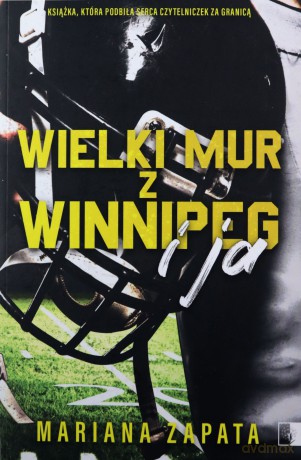 Wielki Mur z Winnipeg i ja - Mariana Zapata [KSIĄŻKA]