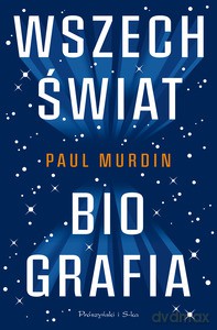 Wszechświat. Biografia - Paul Murdin, Bogumił Bieniok [KSIĄŻKA]