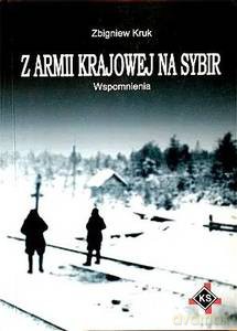 Z Armii Krajowej na Sybir - Zbigniew Kruk [KSIĄŻKA]