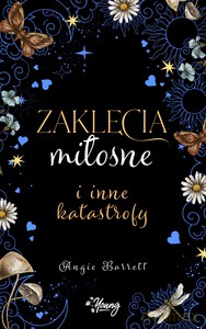 Zaklęcia miłosne i inne katastrofy - Angie Barrett [KSIĄŻKA]