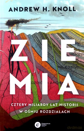 Ziemia. Cztery miliardy lat historii w ośmiu rozdziałach - Andrew H. Knoll [KSIĄŻKA]