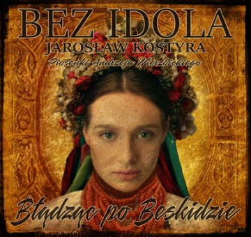 Bez Idola: Błądząc Po Beskidzie - Piosenki [CD]