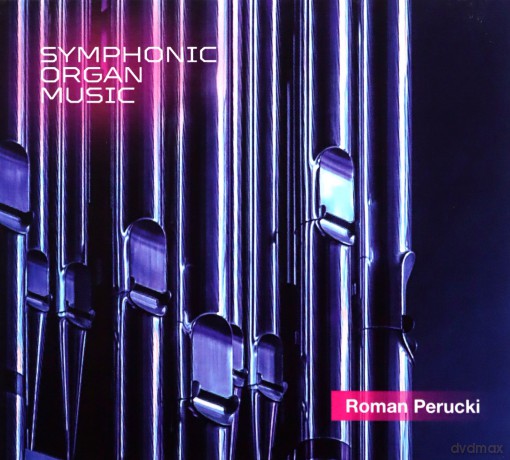 Roman Perucki: Organ Symphonic (Romantic Music) [CD]