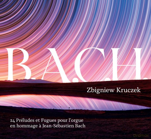 Zbigniew Kruczek: B.A.C.H. [3CD]