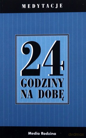 24 godziny na dobę. Zbiór 366 medytacji dla osób uzależnionych od alkoholu - autor anonimowy [KSIĄŻKA]