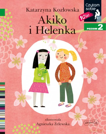 Akiko i Helenka. Czytam sobie. Poziom 2 - Katarzyna Kozłowska [KSIĄŻKA]
