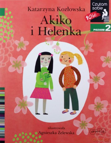 Akiko i Helenka. Czytam sobie. Poziom 2 - Katarzyna Kozłowska [KSIĄŻKA]