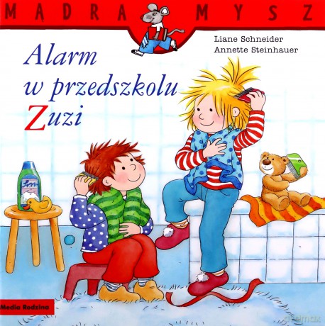 Alarm w przedszkolu Zuzi. Mądra Mysz - Liane Schneider [KSIĄŻKA]