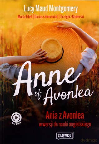 Anne of Avonlea. Ania z Avonlea w wersji do nauki angielskiego - Lucy Maud Montgomery, Marta Fihel, Grzegorz Komerski [KSIĄŻKA]