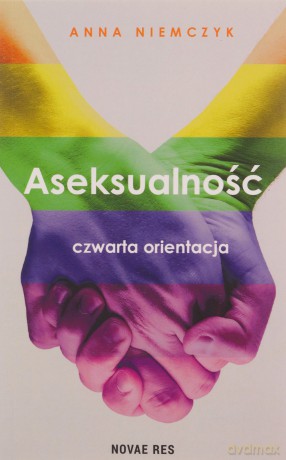 Aseksualność. Czwarta orientacja - Anna Niemczyk [KSIĄŻKA]