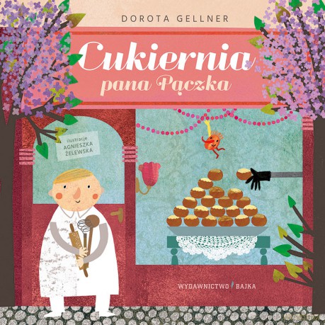 Cukiernia pana Pączka - Dorota Geller, Agnieszka Żelewska [KSIĄŻKA]
