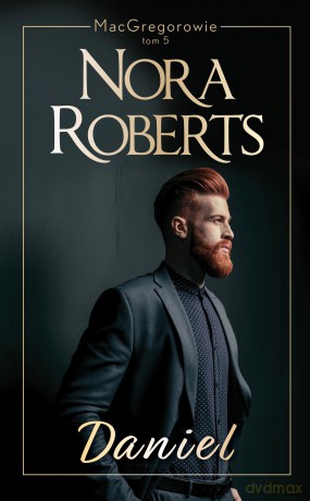 Daniel. MacGregorowie (Tom 5) - Nora Roberts [KSIĄŻKA]