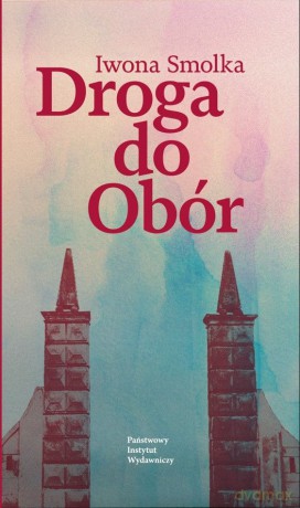 Droga do Obór - Iwona Smolka-Łastik [KSIĄŻKA]