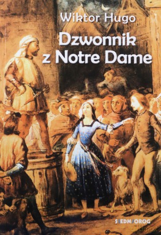 Dzwonnik z Notre Dame - Wiktor Hugo [KSIĄŻKA]