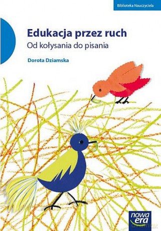 Edukacja przez ruch Od kołysania do pisania - Dorota Dziamska [KSIĄŻKA]