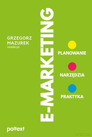 E-MARKETING. Planowanie, narzędzia, praktyka [KSIĄŻKA]