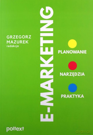 E-MARKETING. Planowanie, narzędzia, praktyka [KSIĄŻKA]