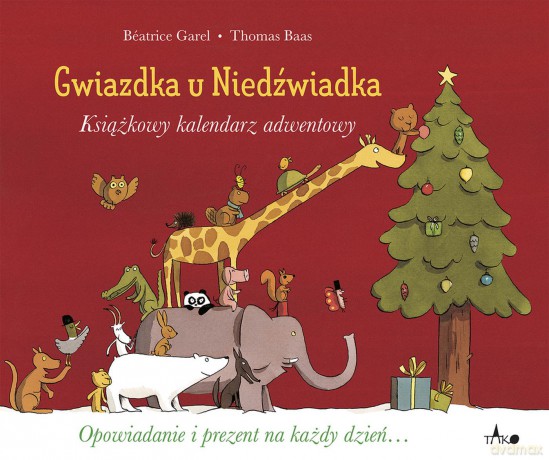 Gwiazdka u Niedźwiadka. Książkowy kalendarz adwentowy - Béatrice Garel [KSIĄŻKA]