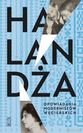 Halandża. Opowiadania modernistów węgierskich [KSIĄŻKA]