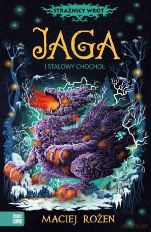 Jaga i stalowy chochoł. Strażnicy wrót - Maciej Rożen [KSIĄŻKA]