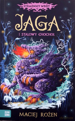 Jaga i stalowy chochoł. Strażnicy wrót - Maciej Rożen [KSIĄŻKA]