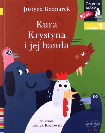 Kura Krystyna i jej banda. Czytam sobie. Poziom 1 - Justyna Bednarek [KSIĄŻKA]