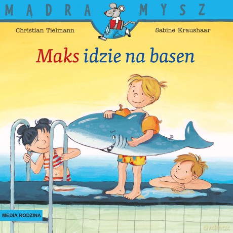 Maks idzie na basen. Mądra Mysz - Christian Tielmann [KSIĄŻKA]