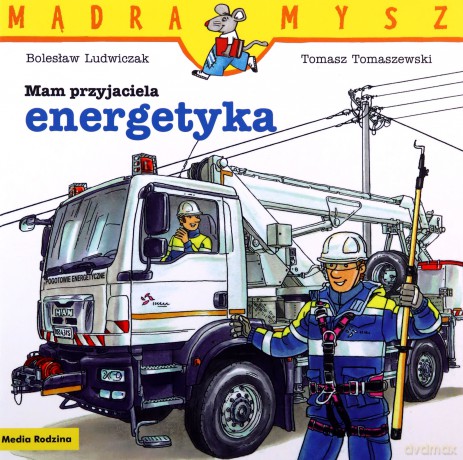 Mam przyjaciela energetyka. Mądra Mysz - Bolesław Ludwiczak [KSIĄŻKA]