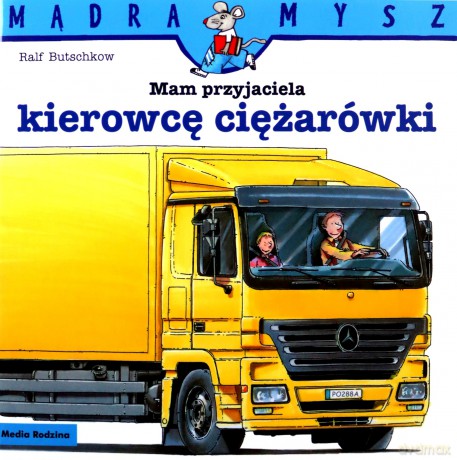 Mam przyjaciela kierowcę ciężarówki. Mądra Mysz - Ralf Butschkow [KSIĄŻKA]