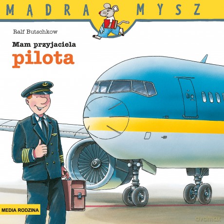 Mam przyjaciela pilota. Mądra Mysz - Ralf Butschkow [KSIĄŻKA]