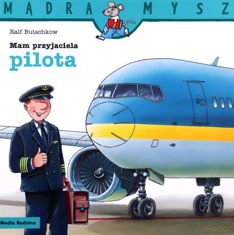 Mam przyjaciela pilota. Mądra Mysz - Ralf Butschkow [KSIĄŻKA]
