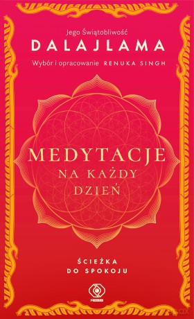 Medytacje na każdy dzień. Ścieżka do spokoju - Jego Świątobliwość Dalajlama [KSIĄŻKA]