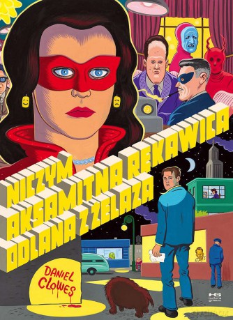 Niczym aksamitna rękawica odlana z żelaza - Daniel Clowes [KOMIKS]