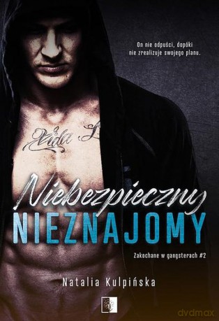 Niebezpieczny nieznajomy. Zakochane w gangsterach (Tom 2) - Natalia Kulpińska [KSIĄŻKA]