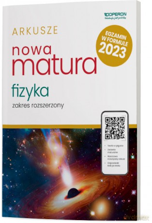 Nowa matura 2023 Fizyka arkusze maturalne zakres rozszerzony - Adam Ogaza [KSIĄŻKA]