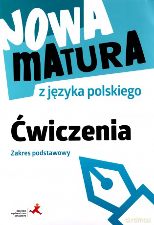 Nowa matura z języka polskiego Ćwiczenia zakres podstawowy - Katarzyna Anna Fiałkowska, Marta Zielińska [KSIĄŻKA]