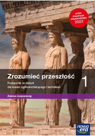 Historia LO 1 Zrozumieć przeszłość Podr ZR 2022 NE - Ryszard Kulesza, Krzysztof Kowalewski [KSIĄŻKA]