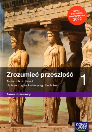 Historia LO 1 Zrozumieć przeszłość Podr ZR 2022 NE - Ryszard Kulesza, Krzysztof Kowalewski [KSIĄŻKA]