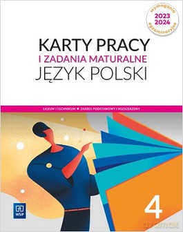 Nowe język polski karty pracy i zadania maturalne klasa 4 liceum i technikum zakres podstawowy i rozszerzony Wymagania egzaminacyjne 2023-2024 [KSIĄŻKA]