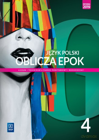 Nowe język polski oblicza epok podręcznik część 4 liceum i technikum zakres podstawowy i rozszerzony [KSIĄŻKA]