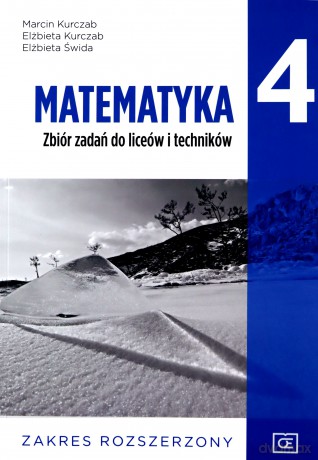 Nowe Matematyka zbiór zadań dla klasy 4 liceum i technikum zakres rozszerzony - Marcin Kurczab, Elżbieta Kurczab, Elżbieta Świda [KSIĄŻKA]