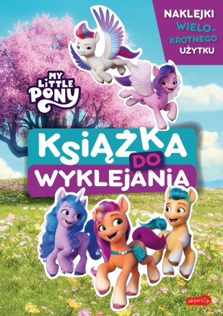 Nowe pokolenie. My Little Pony. Książka do wyklejania - Beata Żmichowska [KSIĄŻKA]
