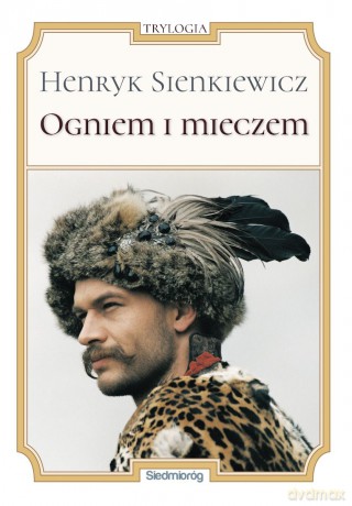 Ogniem i mieczem - Henryk Sienkiewicz [KSIĄŻKA]