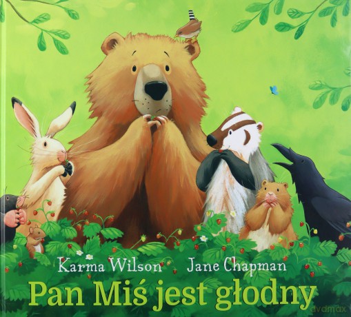 Pan Miś jest głodny - Karma Wilson, Jane Chapman [KSIĄŻKA]