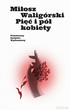 Pięć i pół kobiety - Miłosz Waligórski [KSIĄŻKA]