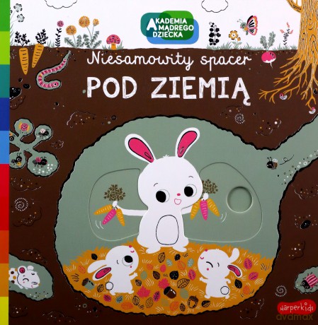 Pod ziemią. Akademia mądrego dziecka. Niesamowity spacer - Nathalie Choux [KSIĄŻKA]