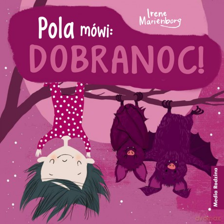 Pola mówi: Dobranoc! - Irene Marienborg [KSIĄŻKA]