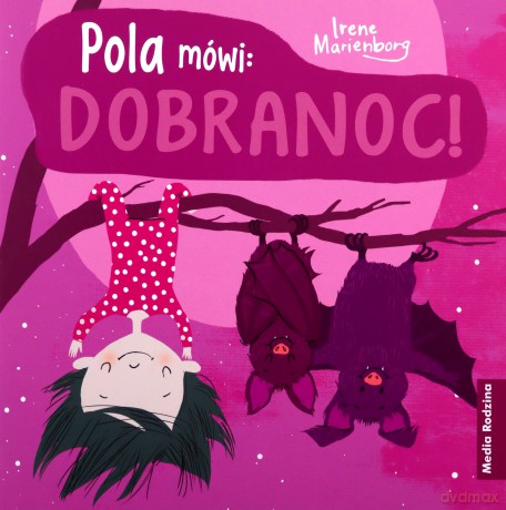 Pola mówi: Dobranoc! - Irene Marienborg [KSIĄŻKA]
